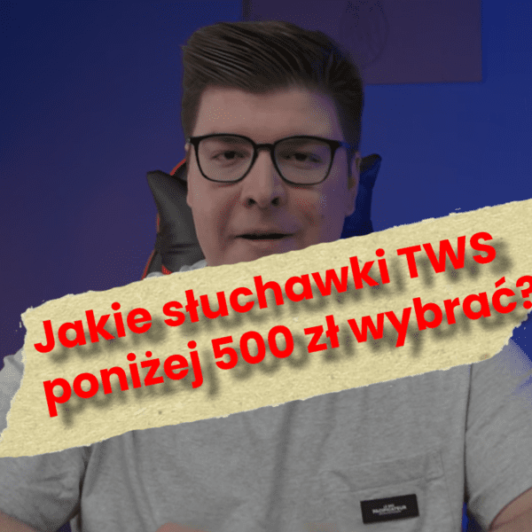 Jakie słuchawki TWS do 500 zł wybrać? moreleTV - Scroll